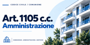 Articolo 1105 codice civile – Amministrazione della cosa comune – Italia Amministrazioni